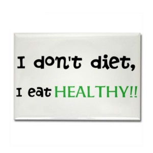 i_dont_diet_i_eat_healthy